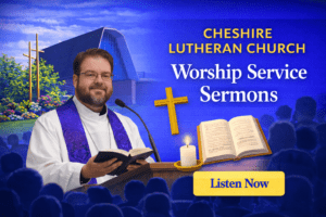 Cheshire Lutheran Church sermon service
