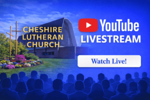 Cheshire Lutheran Church livestream promotion
