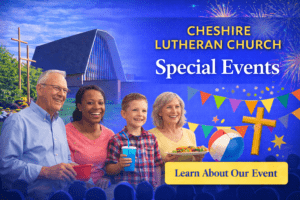 Cheshire Lutheran Church special events promotion