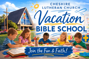 Vacation Bible School at Cheshire Lutheran